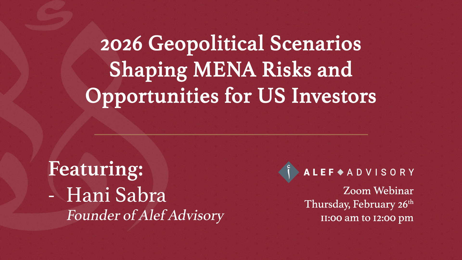 2026 Geopolitical Scenarios Shaping MENA Risks and Opportunities for US Investors — Zoom Webinar